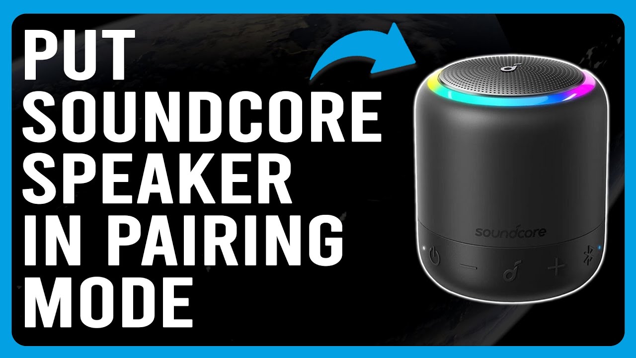 How To Put Soundcore Speaker In Pairing Mode (How To Enable Soundcore