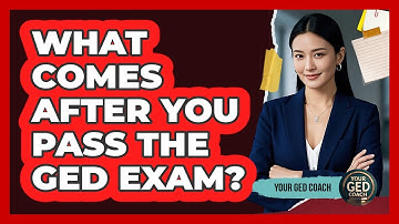 What Comes After You Pass The GED Exam? - Your GED Coach