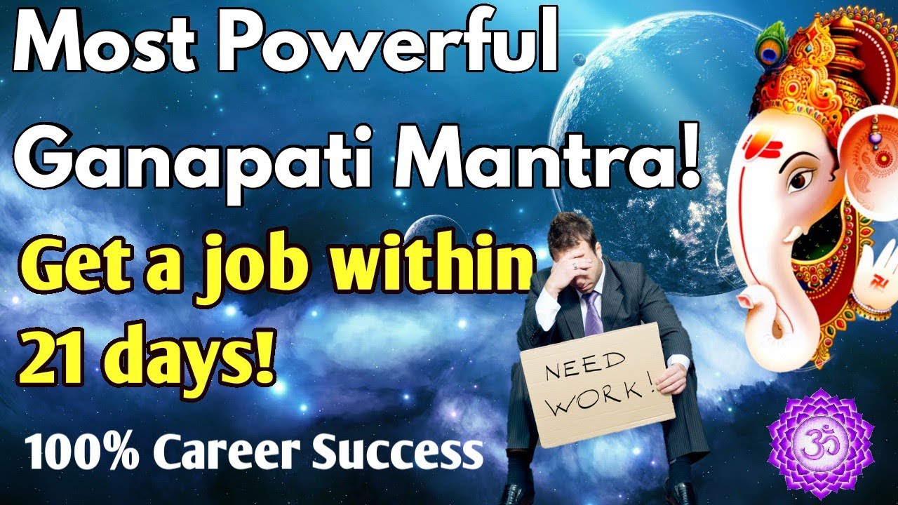 GET THE JOB IMMEDIATELY MOST POWERFUL GANAPATI MANTRA FOR SUCCESSFUL CAREER108 Times Maha Mantra
