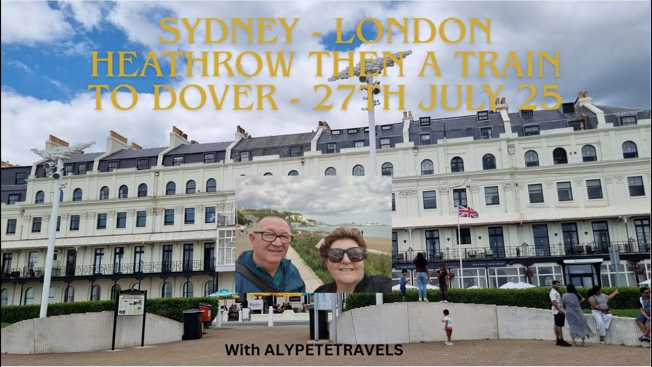 Crown Princess half world cruise - Sydney to London Heathrow then a Train to Dover - 27th July 2025