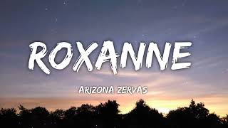 Arizona Zervas - Roxanne (Letra/lyrics)