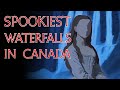 Top 9 Spookiest Waterfalls in Canada