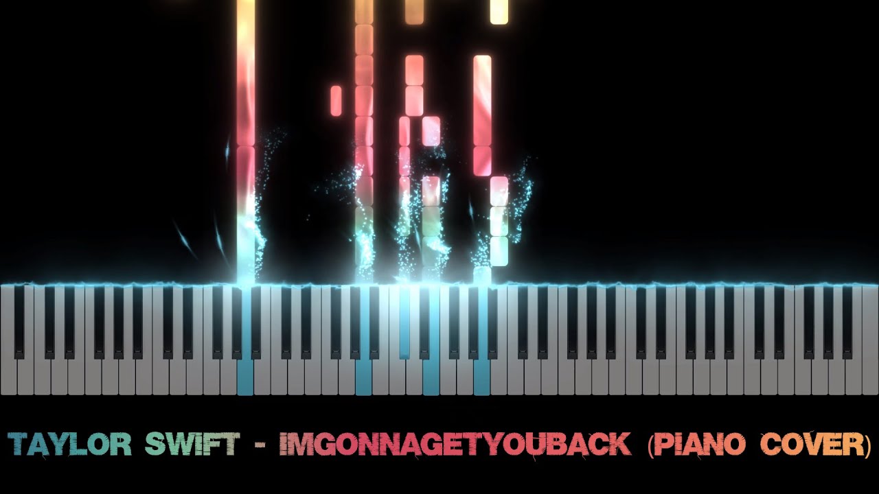 Taylor Swift - imgonnagetyouback (Piano Cover)