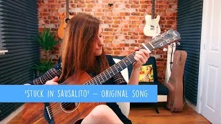 'Stuck In Sausalito' - Original Song by Emma McGann - 10 Songs Challenge