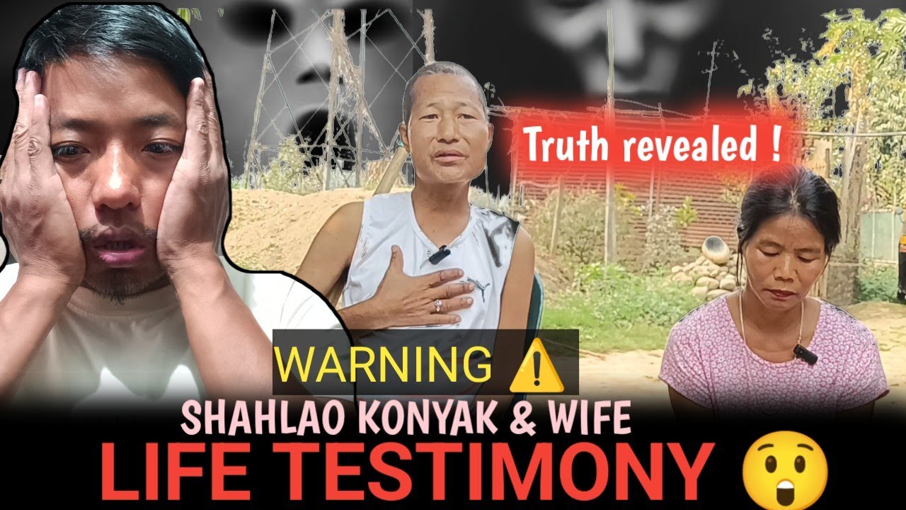 LIFE TESTIMONY SHAHLAO KONYAK & WIFE😲 STAGES 4 CANCER PATIENT | Don't play with God ⚠️