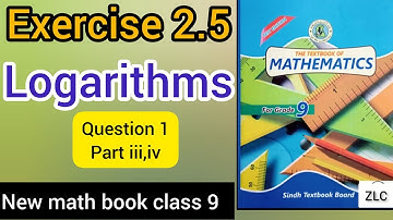 Unit 2 Exercise 2.5 Logarithms class 9 new mathematics book Sindh board | chapter 2 logarithms ex