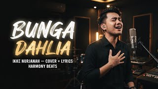 BUNGA DAHLIA – IKKE NURJANAH | COVER   LIRIK | HARMONY BEATS