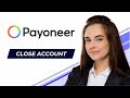 How to Close Your Payoneer Account (Complete Step-by-Step Guide)