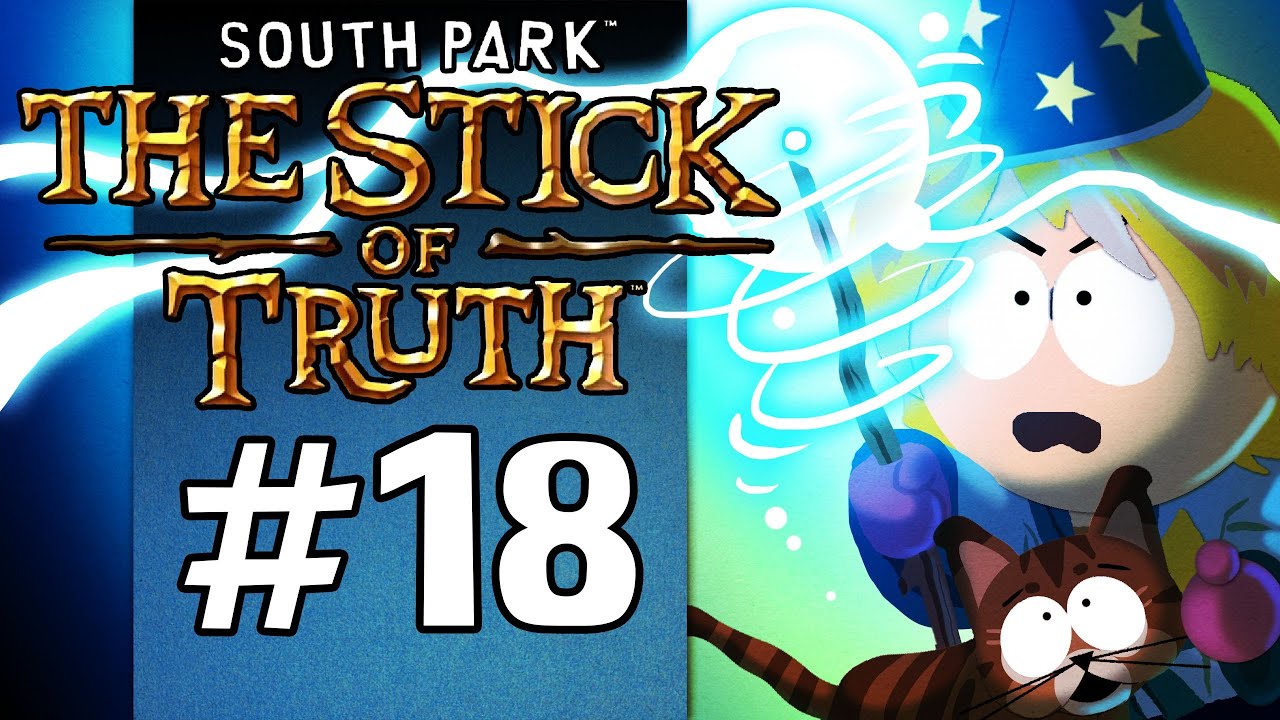 South Park: The Stick of Truth Gameplay Walkthrough w/ SSoHPKC Part 18 ...