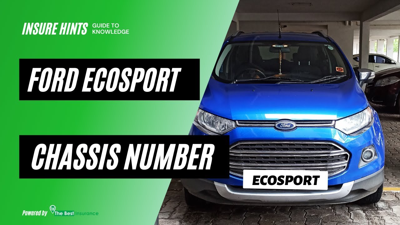 Ford Ecosport Chassis Number Location Ford Cars India Insurance Tips Youtube