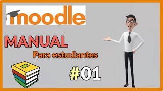 01. Manual de Moodle para ESTUDIANTES 2020📝► [LO QUE NECESITAS SABER👍]