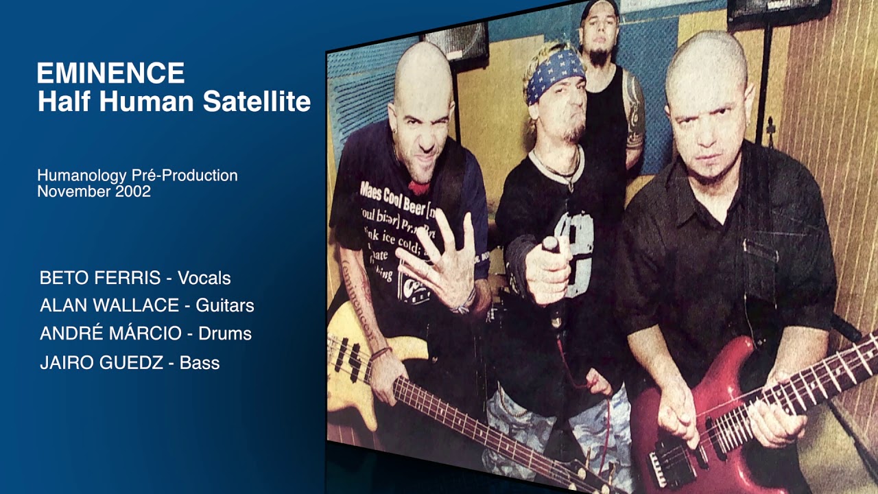 EMINENCE - HALF HUMAN SATELLITE - Pré-production 2002