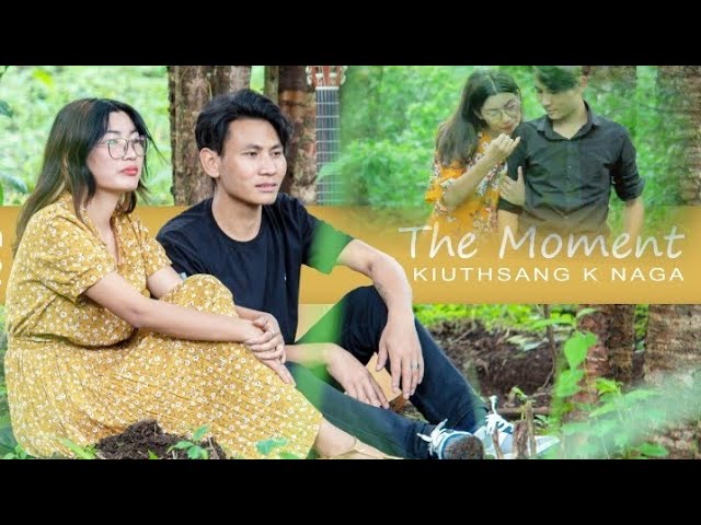 THE MOMENT_Kiuthsang K (Naga) (Official Music Video) class=