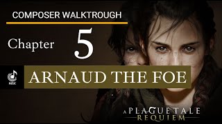 A Plague Tale Requiem - Composer Walkthrough - Chapter 5 - ARNAUD THE FOE