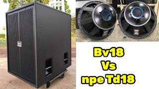 ตู้ลำโพงชับเบส18นิ้ว สูตรBVตัวท๊อป ใส่ดอกNPE TD18 เบสแรงเกินคาด