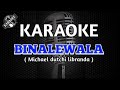 BINALEWALA by Michael dutchi libranda (Karaoke song)