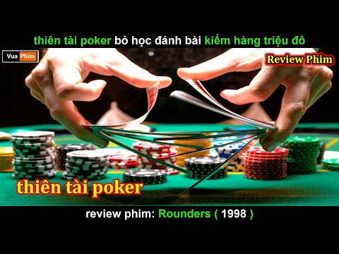 thiên tài Poker kiếm được cả Triệu Đô nhờ đánh bài – review phim Rounders 2023 Mới