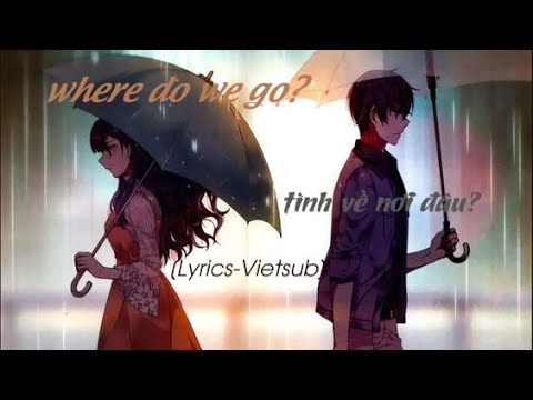 Tinh Ve Noi Dau - Tình về nơi đâu - Where do we go [Lyrics + Vietsub]