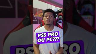 PC GAMER OU PS5 PRO???   #pcgamer #ps5 #ps5pro