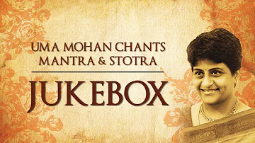 Uma Mohan Chants, Mantra & Stotra | Devotional | Jukebox  | Times Music