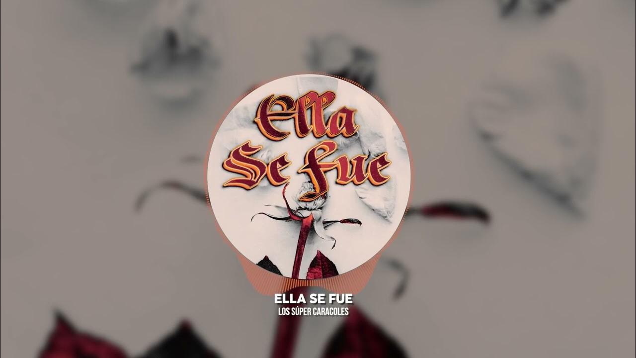 Los Súper Caracoles - Ella Se Fue (Video Lyric) 