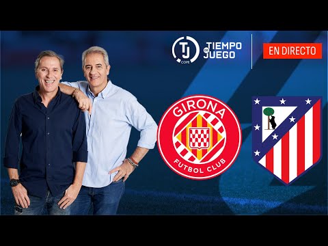 DIRECTO: GIRONA FC VS ATLÉTICO DE MADRID | LA LIGA| EN VIVO | Tiempo de Juego COPE