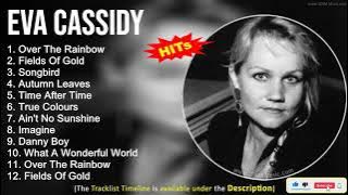 Eva Cassidy Greatest Hits ~ Over The Rainbow, Fields Of Gold, Songbird, Autumn Leaves