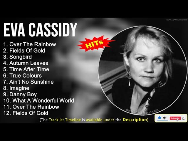 Eva Cassidy Greatest Hits ~ Over The Rainbow, Fields Of Gold, Songbird, Autumn Leaves