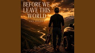 Before We Leave This World