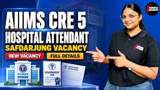AIIMS CRE 5 Hospital Attendant Vacancy 2026 | Safdarjung Hospital Recruitment | Eligibility, Salary