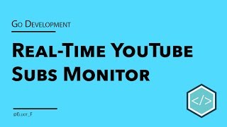 Building a Real-Time YouTube Monitoring System with Go and WebSockets!