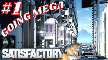 Going Mega | Episode 1 | Satisfactory | Modded Gameplay