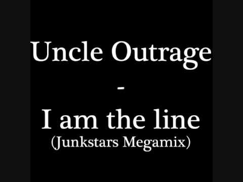 Uncle Outrage - I Am The Line (Junkstars Megamix)