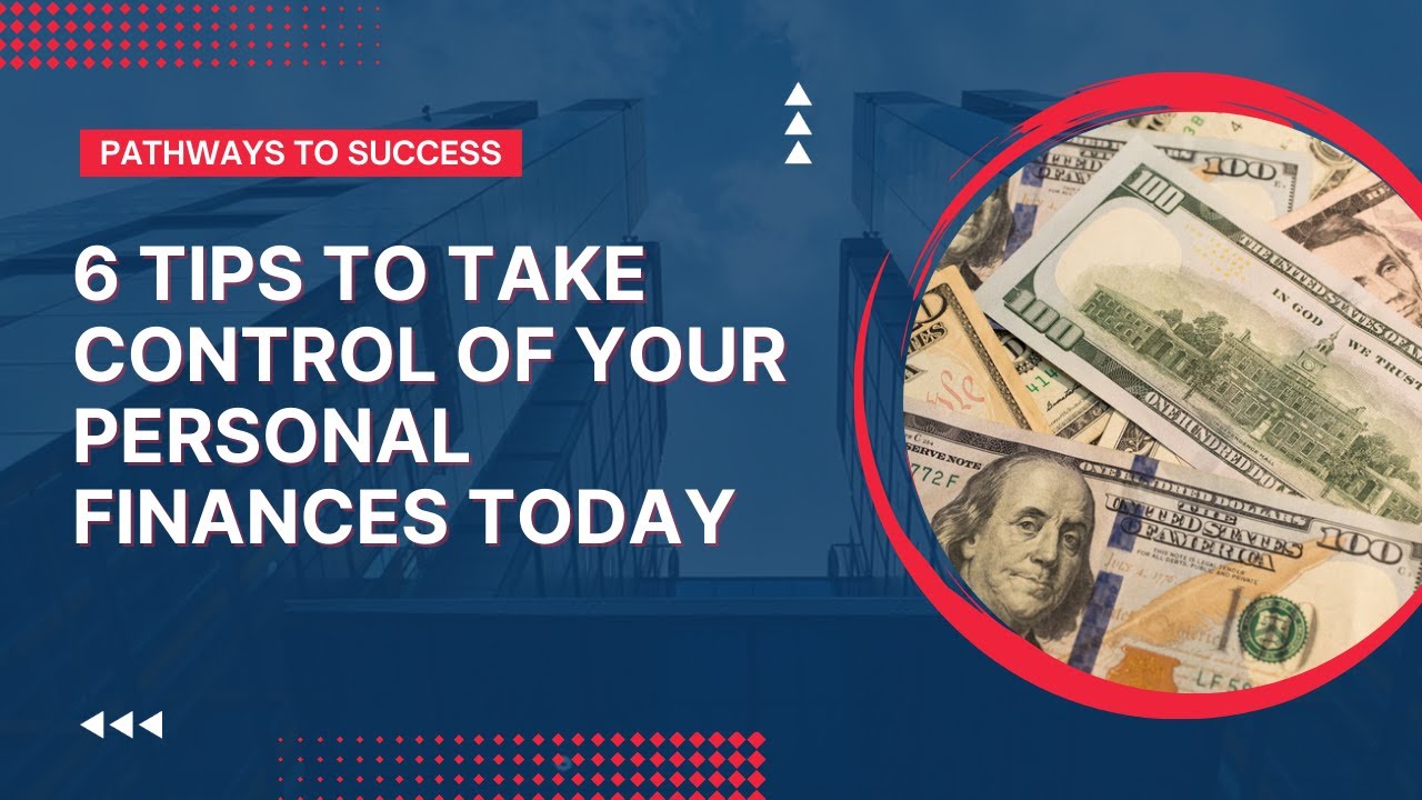 Financial Freedom: 6 Tips to Take Control of Your Personal Finances ...