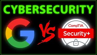 Google Cybersecurity vs Security+ (COMPLETE BREAKDOWN)