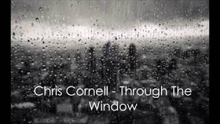 Chris Cornell  &quot;Through The Window&quot;  Lyrical Video