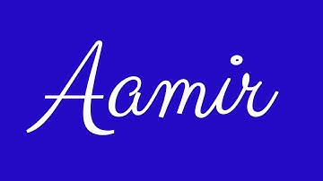 Learn how to Sign the Name Aamir Stylishly in Cursive Writing
