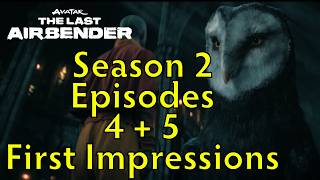 Netflix Avatar Season 2 Episodes 4 + 5 - First Impressions