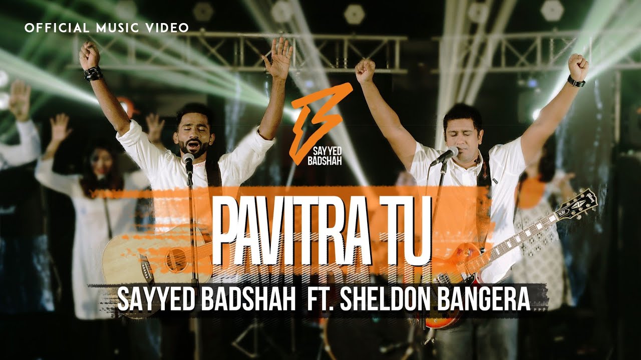 Hindi Christian Song 2020  Pavitra Tu 4K Sayyed Badshah Ft Sheldon Bangera