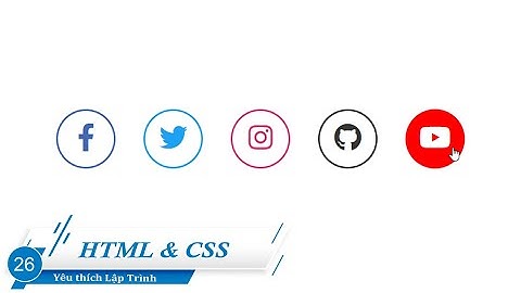 Hiệu ứng Social Media với hover chỉ sử dụng CSS | HTML & CSS