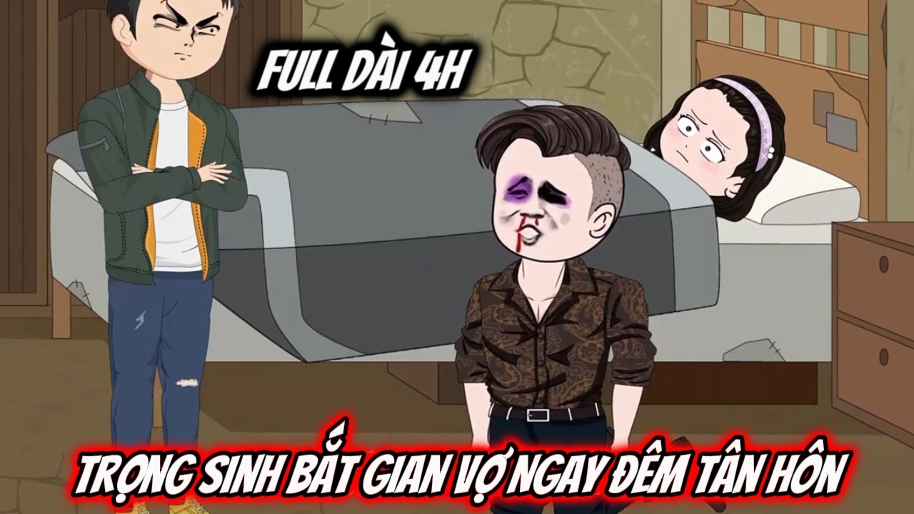 Full Dài 4H | Trọng Sinh Bắt Gian Vợ Ngay Đêm Tân Hôn