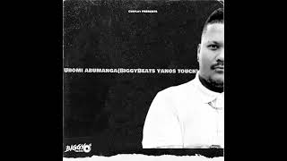 Ubomi Abumangabiggybeats Yanos Touch