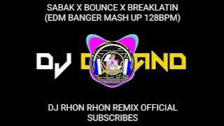 SABAK X BOUNCE X BREAKLATIN (EDM BANGER MASH UP 128BPM)