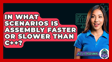 In What Scenarios Is Assembly Faster Or Slower Than C++? - Next LVL Programming