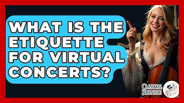 What Is The Etiquette For Virtual Concerts? - Classical Serenade
