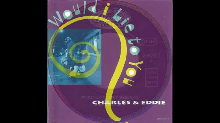Charles and Eddie - Would I Lie To You? (Radio Edit) HQ