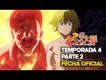 AL FIN!! Nanatsu no Taizai Temporada 4 PARTE 2 (Español Latino): Fecha de Estreno OFICIAL