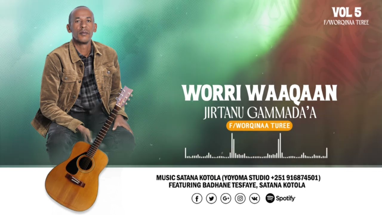 WORRI WAAQAAN JIRTAANU GAMMADA'A New afan oromo song by #Singer#Workineh #Ture like  subscribe now