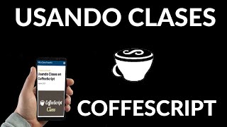 Usando Clases en CoffeeScript
