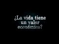 ¿La vida tiene un valor económico? - 05 de abril (+34 645 59 54 89)